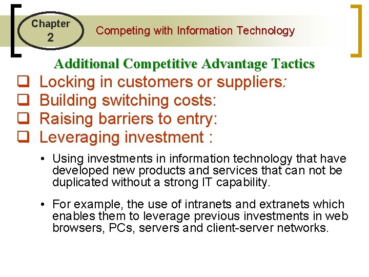 Chapter 2 Competing with Information Technology Additional Competitive Advantage Tactics q q Locking in