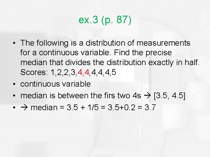 ex. 3 (p. 87) • The following is a distribution of measurements for a