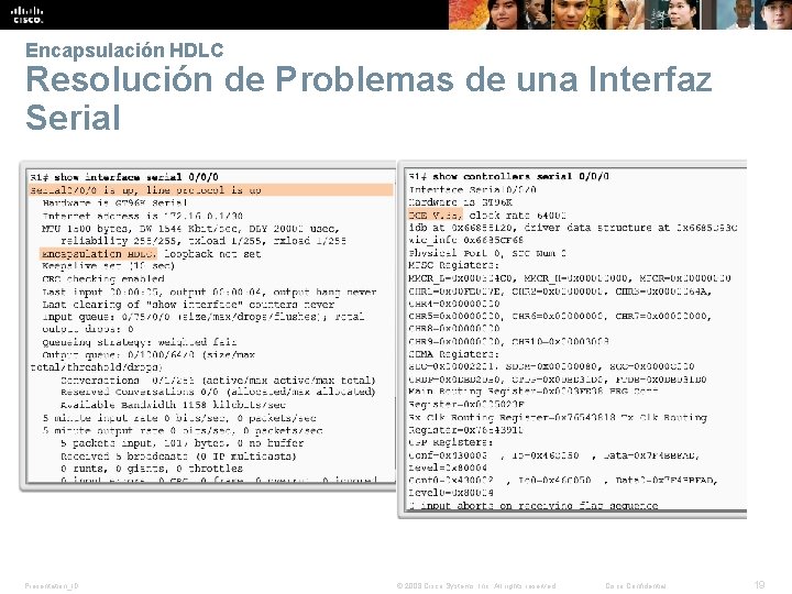 Encapsulación HDLC Resolución de Problemas de una Interfaz Serial Presentation_ID © 2008 Cisco Systems,