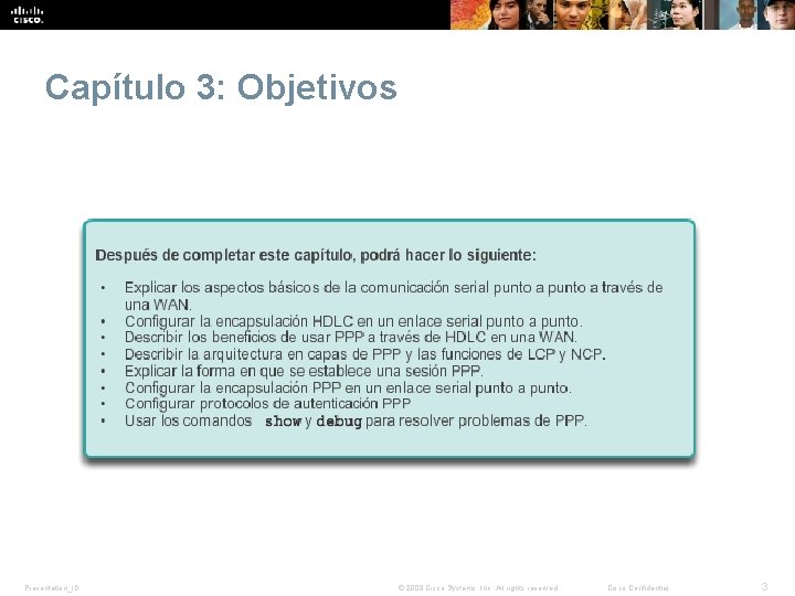 Capítulo 3: Objetivos Presentation_ID © 2008 Cisco Systems, Inc. All rights reserved. Cisco Confidential