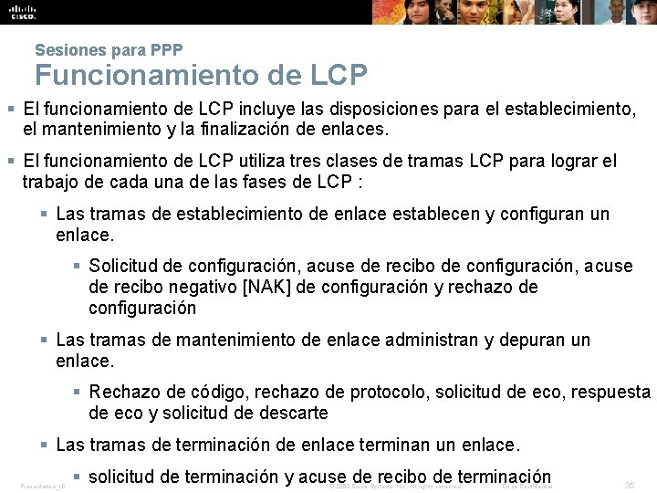 Sesiones para PPP Funcionamiento de LCP § El funcionamiento de LCP incluye las disposiciones