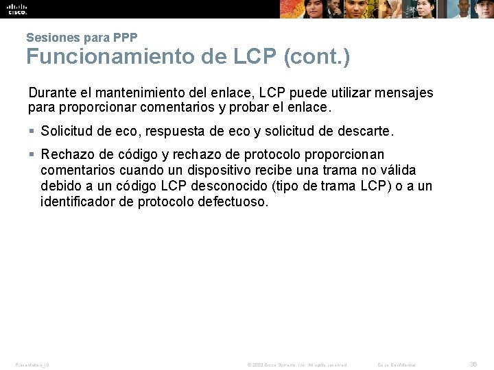 Sesiones para PPP Funcionamiento de LCP (cont. ) Durante el mantenimiento del enlace, LCP