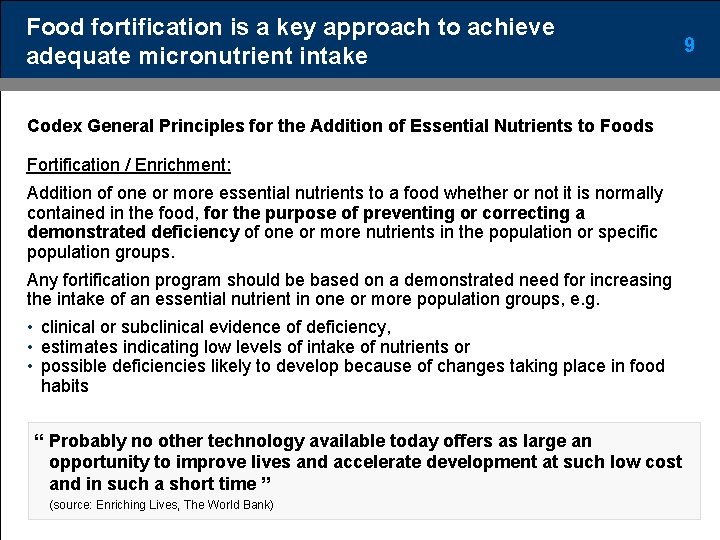 Food fortification is a key approach to achieve adequate micronutrient intake Codex General Principles