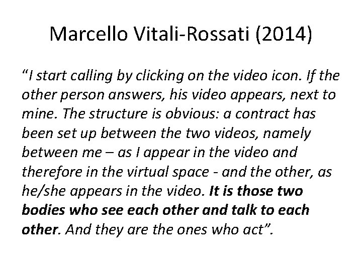 Marcello Vitali-Rossati (2014) “I start calling by clicking on the video icon. If the Marcello Vitali-Rossati (2014) “I start calling by clicking on the video icon. If the