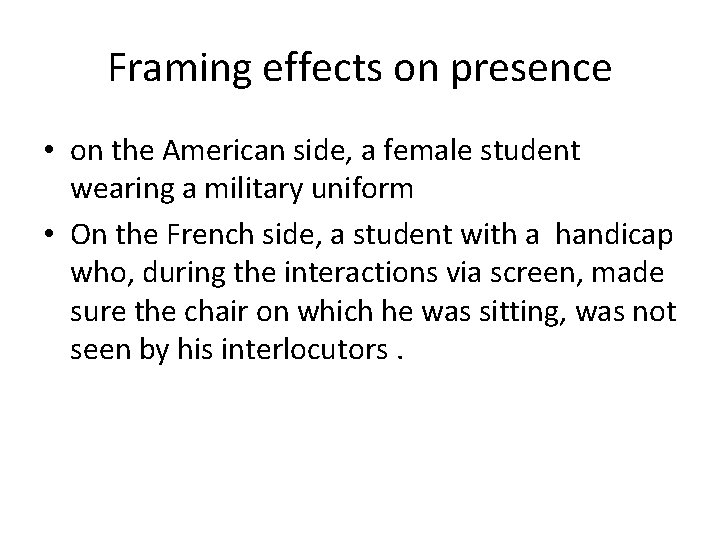 Framing effects on presence • on the American side, a female student wearing a Framing effects on presence • on the American side, a female student wearing a