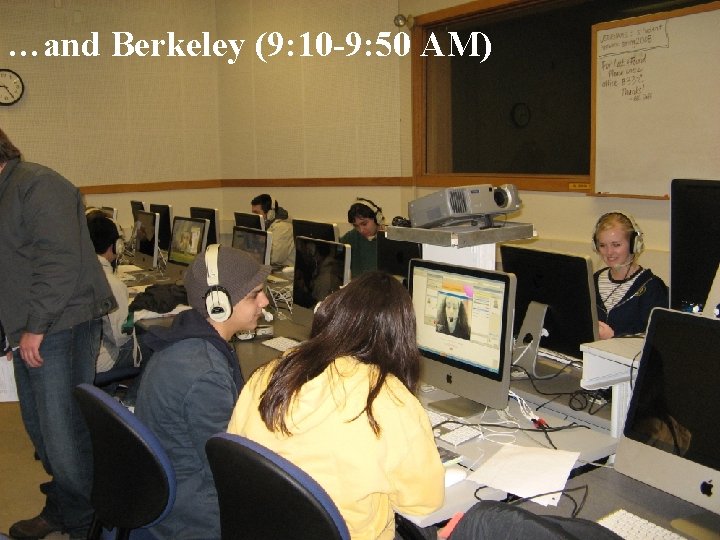 …and Berkeley (9: 10 -9: 50 AM) …and Berkeley (9: 10 -9: 50 AM)