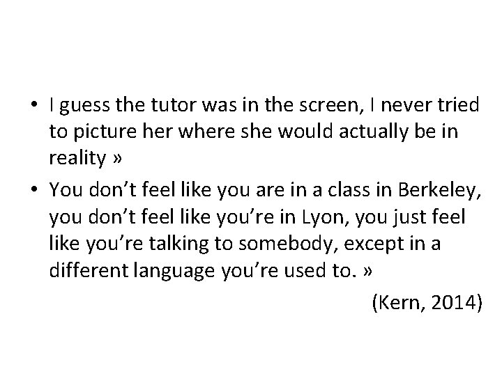 • I guess the tutor was in the screen, I never tried to • I guess the tutor was in the screen, I never tried to