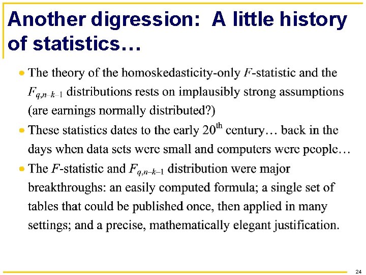 Another digression: A little history of statistics… 24 