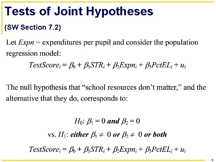 Tests of Joint Hypotheses (SW Section 7. 2) 6 
