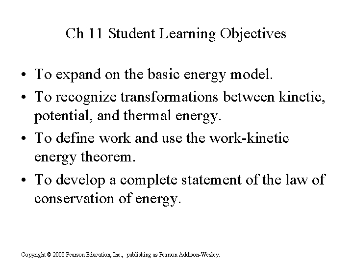 Ch 11 Student Learning Objectives • To expand on the basic energy model. •