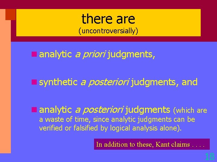 there are (uncontroversially) n analytic a priori judgments, n synthetic a posteriori judgments, and