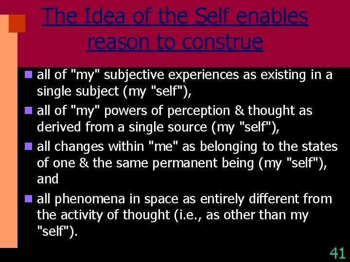 The Idea of the Self enables reason to construe n all of "my" subjective