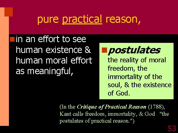 pure practical reason, n in an effort to see human existence & human moral