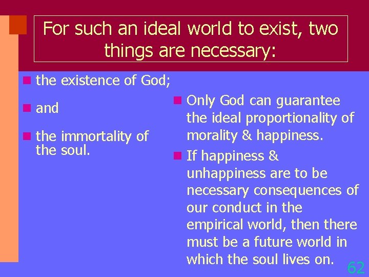 For such an ideal world to exist, two things are necessary: n the existence