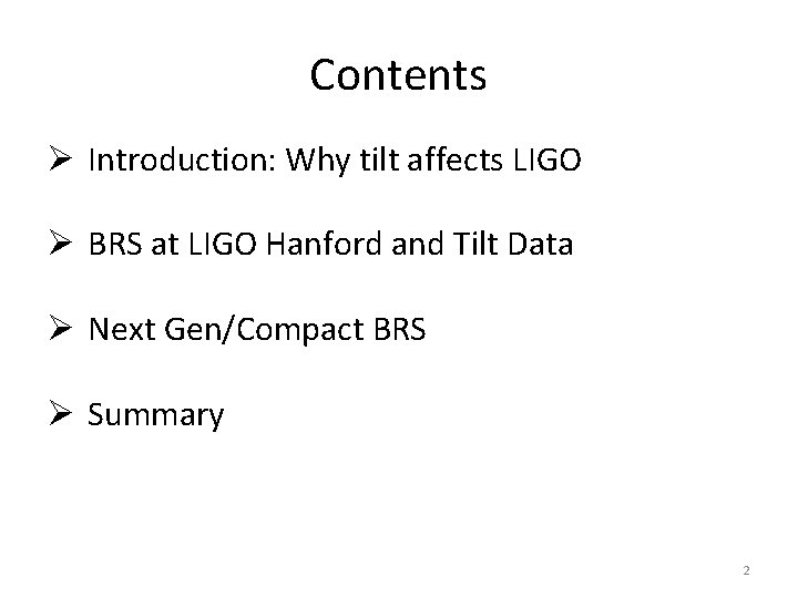 Contents Ø Introduction: Why tilt affects LIGO Ø BRS at LIGO Hanford and Tilt Contents Ø Introduction: Why tilt affects LIGO Ø BRS at LIGO Hanford and Tilt