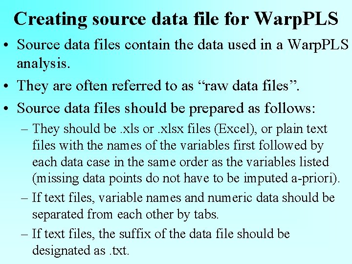 Creating source data file for Warp. PLS • Source data files contain the data