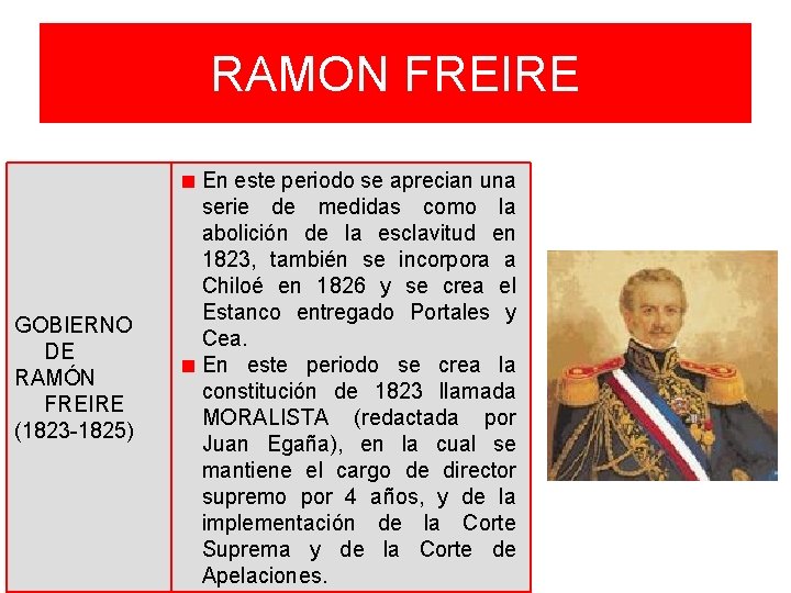 RAMON FREIRE GOBIERNO DE RAMÓN FREIRE (1823 -1825) En este periodo se aprecian una RAMON FREIRE GOBIERNO DE RAMÓN FREIRE (1823 -1825) En este periodo se aprecian una
