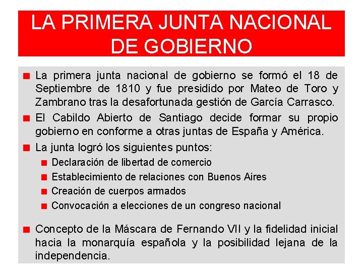 LA PRIMERA JUNTA NACIONAL DE GOBIERNO La primera junta nacional de gobierno se formó LA PRIMERA JUNTA NACIONAL DE GOBIERNO La primera junta nacional de gobierno se formó