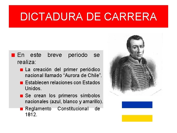 DICTADURA DE CARRERA En este breve periodo se realiza: La creación del primer periódico DICTADURA DE CARRERA En este breve periodo se realiza: La creación del primer periódico