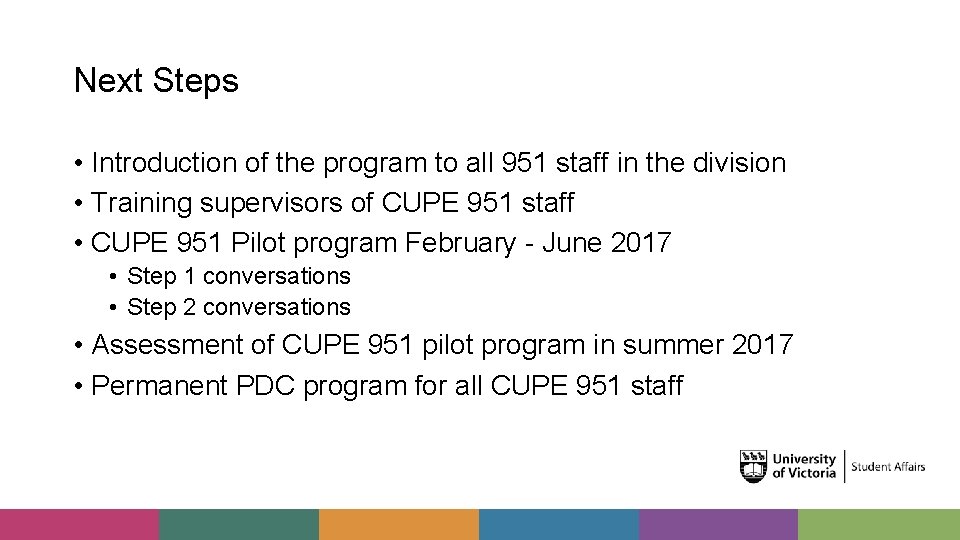 Next Steps • Introduction of the program to all 951 staff in the division