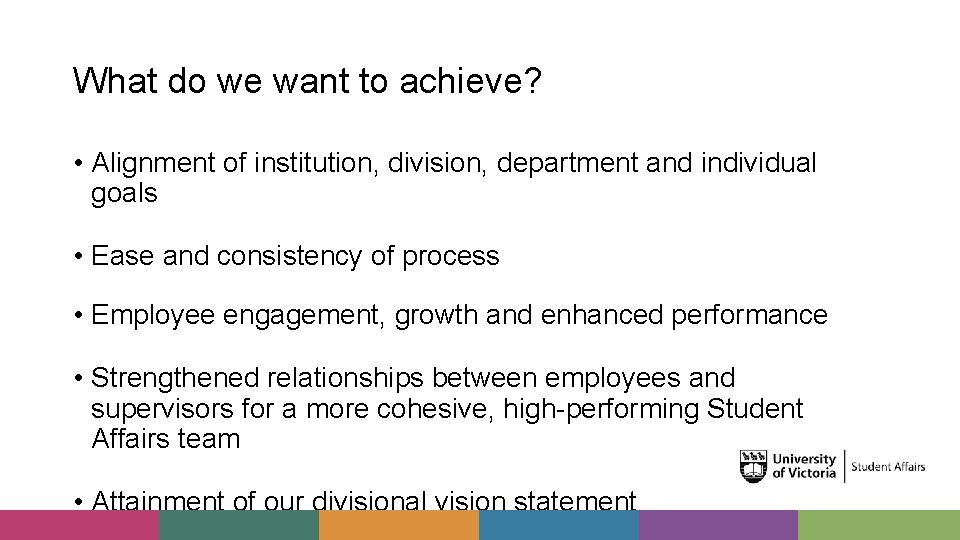 What do we want to achieve? • Alignment of institution, division, department and individual