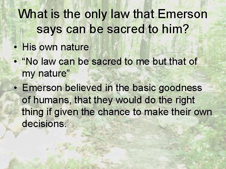 What is the only law that Emerson says can be sacred to him? •