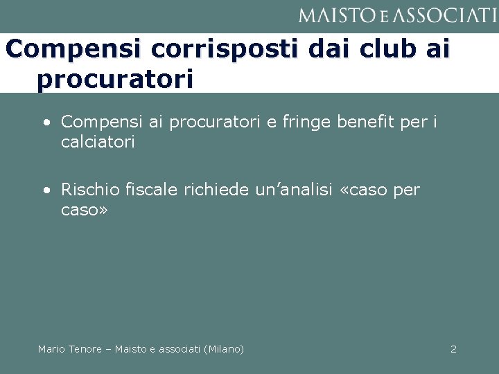 Compensi corrisposti dai club ai procuratori • Compensi ai procuratori e fringe benefit per