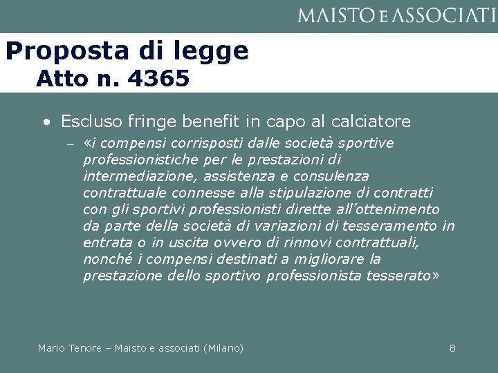 Proposta di legge Atto n. 4365 • Escluso fringe benefit in capo al calciatore