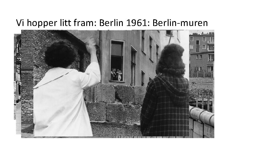 Vi hopper litt fram: Berlin 1961: Berlin-muren 