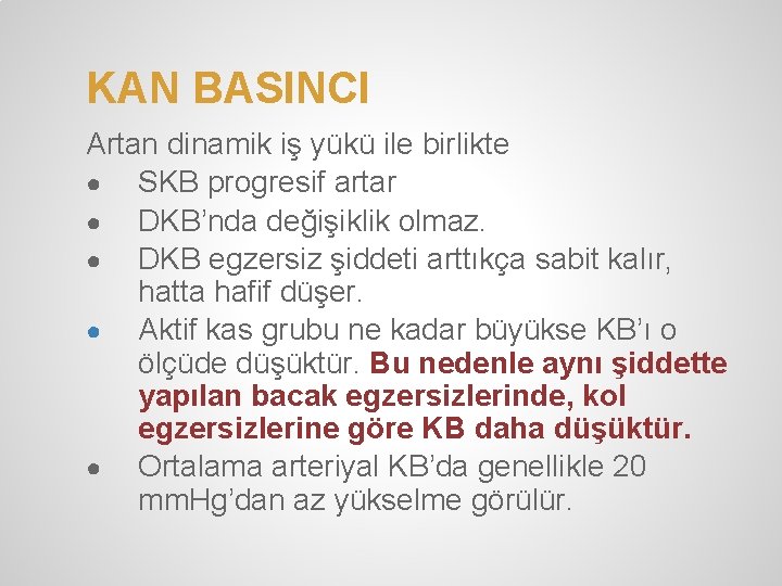 KAN BASINCI Artan dinamik iş yükü ile birlikte ● SKB progresif artar ● DKB’nda