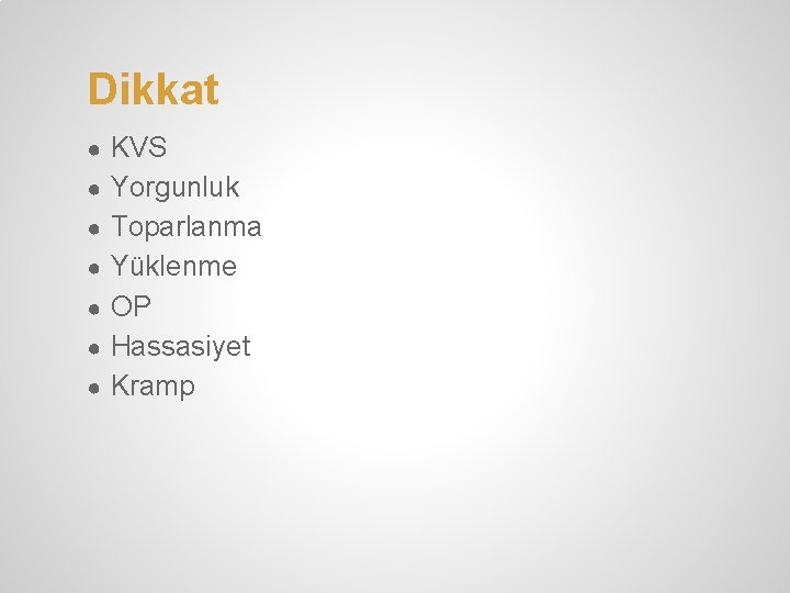 Dikkat ● KVS ● Yorgunluk ● Toparlanma ● Yüklenme ● OP ● Hassasiyet ● Dikkat ● KVS ● Yorgunluk ● Toparlanma ● Yüklenme ● OP ● Hassasiyet ●