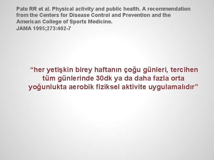 Pate RR et al. Physical activity and public health. A recommendation from the Centers