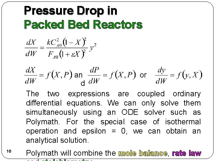 Pressure Drop in Packed Bed Reactors an or d The two expressions are coupled Pressure Drop in Packed Bed Reactors an or d The two expressions are coupled
