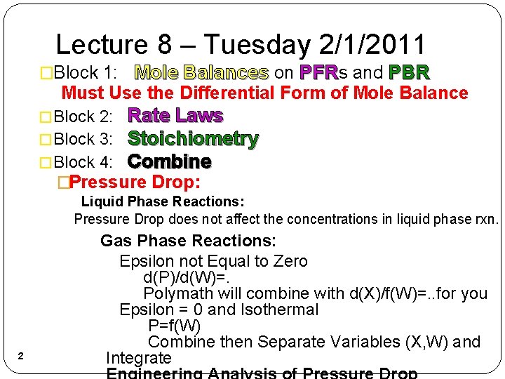 Lecture 8 – Tuesday 2/1/2011 �Block 1: Mole Balances on PFRs and PBR Must Lecture 8 – Tuesday 2/1/2011 �Block 1: Mole Balances on PFRs and PBR Must
