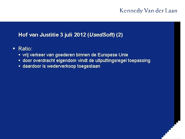 Hof van Justitie 3 juli 2012 (Used. Soft) (2) § Ratio: § vrij verkeer