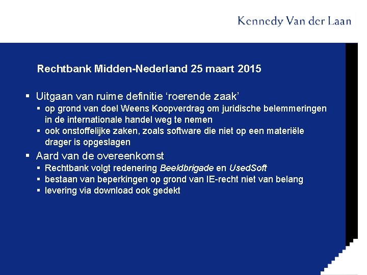 Rechtbank Midden-Nederland 25 maart 2015 § Uitgaan van ruime definitie ‘roerende zaak’ § op