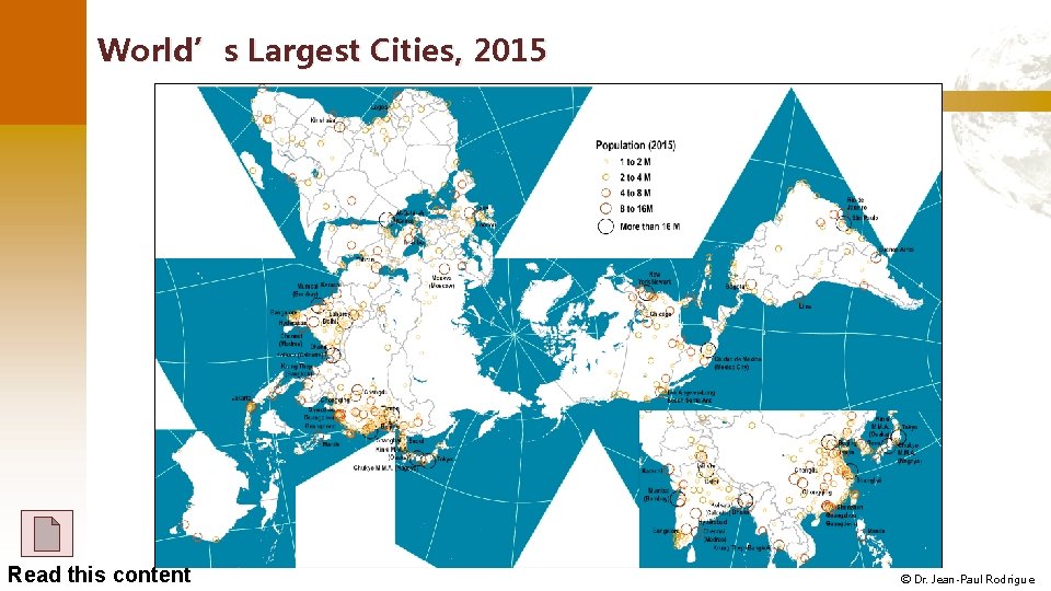 World’s Largest Cities, 2015 Read this content © Dr. Jean-Paul Rodrigue 