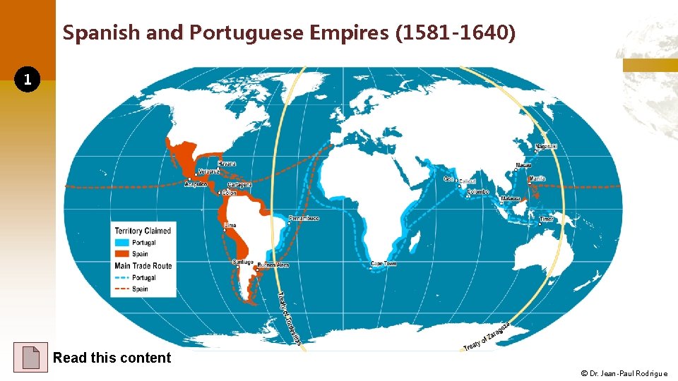 Spanish and Portuguese Empires (1581 -1640) 1 Read this content © Dr. Jean-Paul Rodrigue