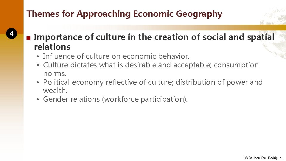 Themes for Approaching Economic Geography 4 ■ Importance of culture in the creation of