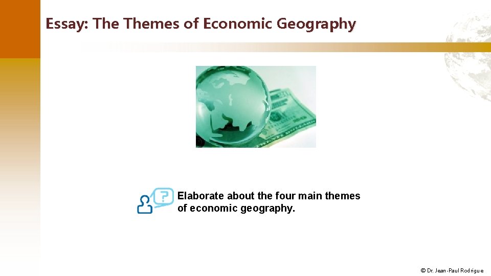 Essay: Themes of Economic Geography Elaborate about the four main themes of economic geography.