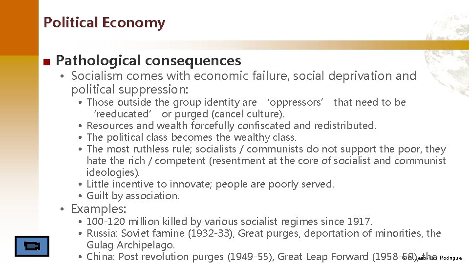 Political Economy ■ Pathological consequences • Socialism comes with economic failure, social deprivation and