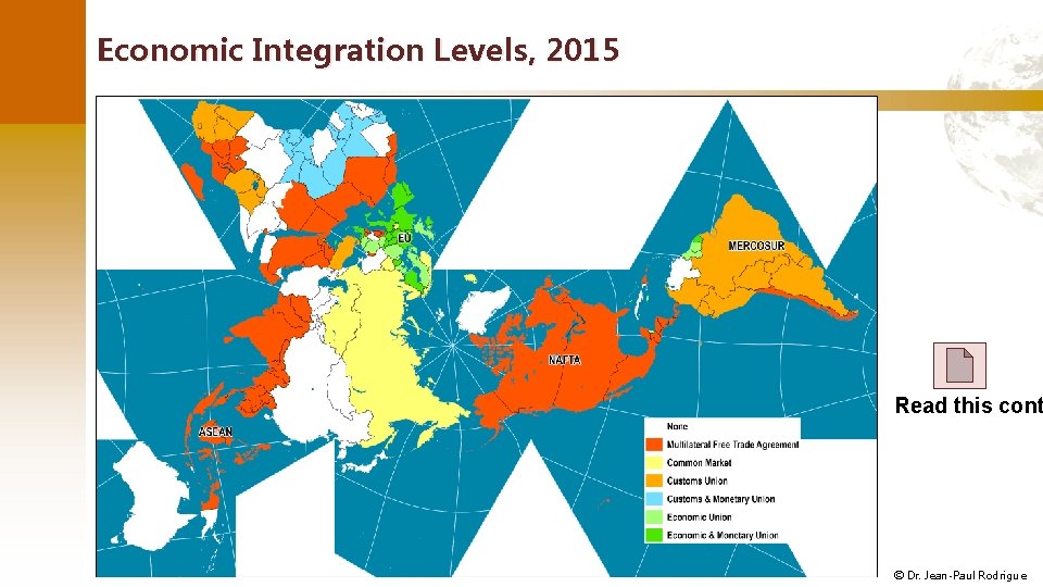 Economic Integration Levels, 2015 Read this cont © Dr. Jean-Paul Rodrigue 