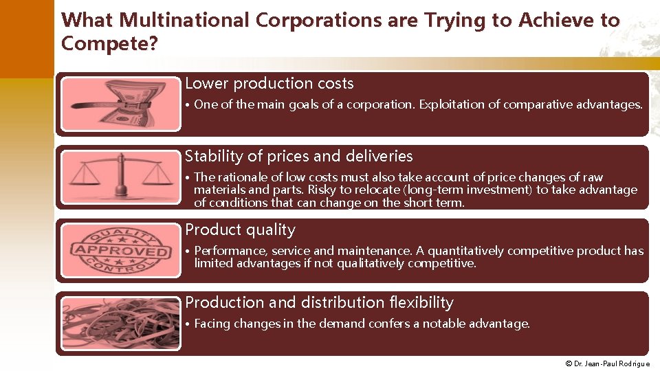 What Multinational Corporations are Trying to Achieve to Compete? Lower production costs • One