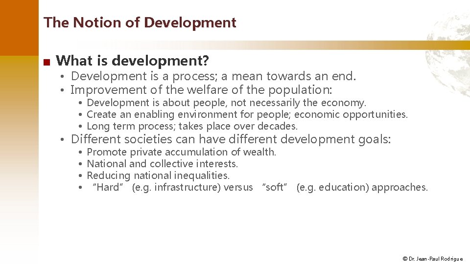 The Notion of Development ■ What is development? • Development is a process; a