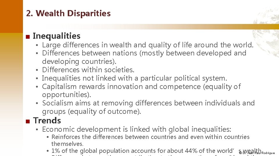 2. Wealth Disparities ■ Inequalities • Large differences in wealth and quality of life