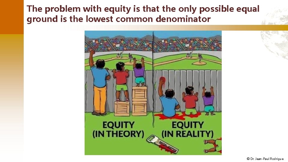 The problem with equity is that the only possible equal ground is the lowest