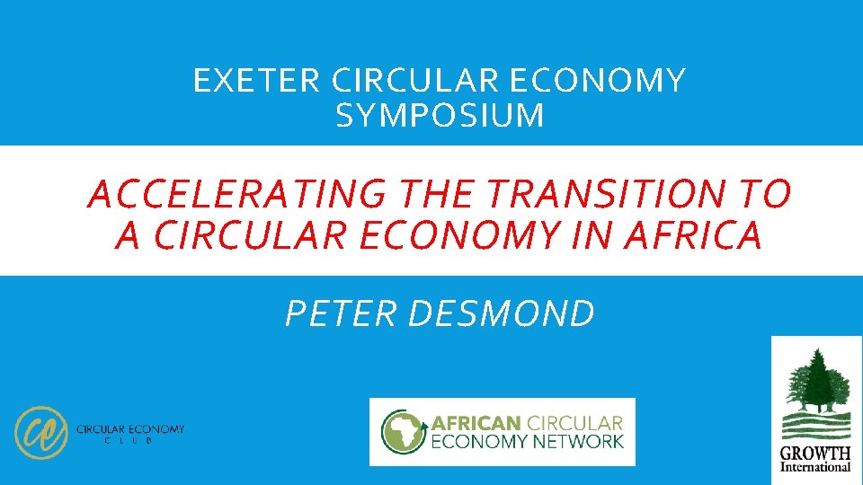 EXETER CIRCULAR ECONOMY SYMPOSIUM ACCELERATING THE TRANSITION TO