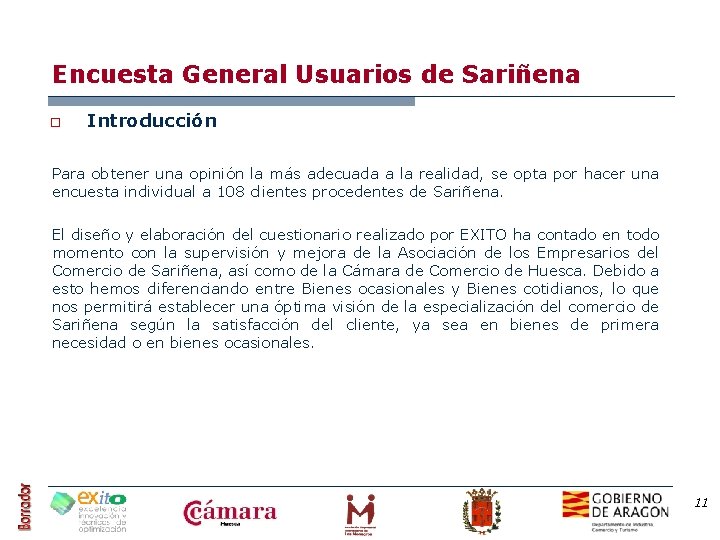 Encuesta General Usuarios de Sariñena o Introducción Para obtener una opinión la más adecuada