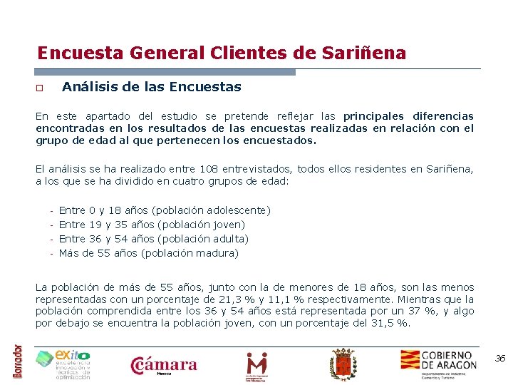 Encuesta General Clientes de Sariñena Análisis de las Encuestas o En este apartado del