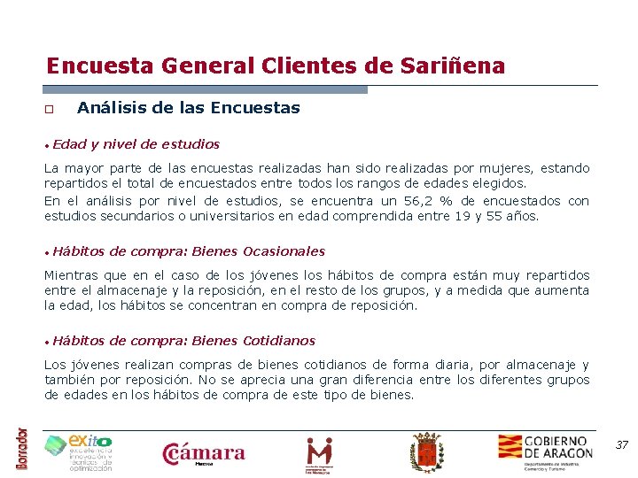 Encuesta General Clientes de Sariñena o • Análisis de las Encuestas Edad y nivel